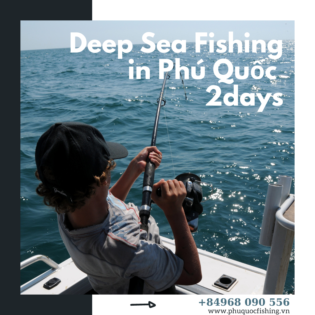 DEEP SEA FISHING IN PHU QUOC – 2 DAYS