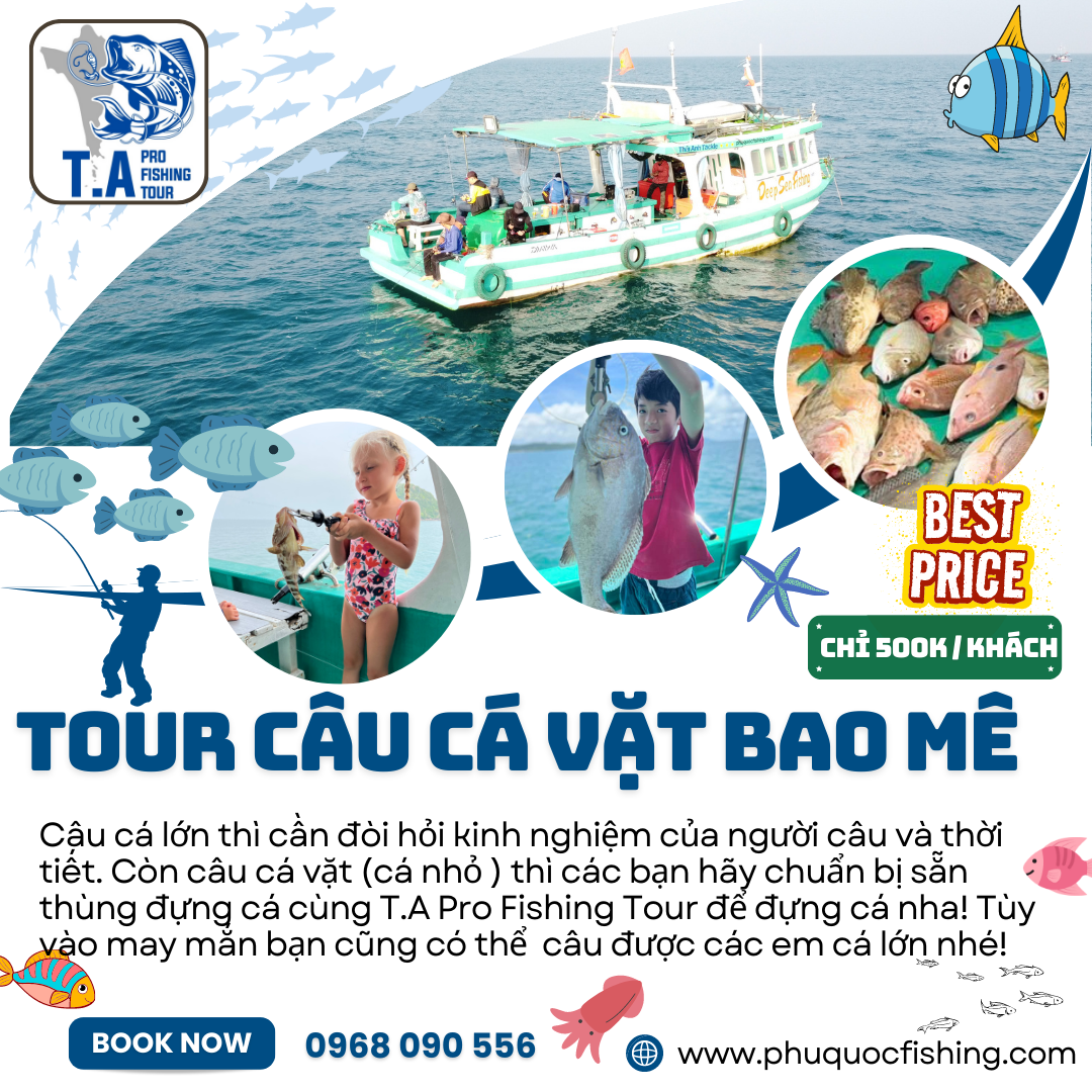TOUR CÂU CÁ VẶT TẠI PHÚ QUỐC BAO MÊ